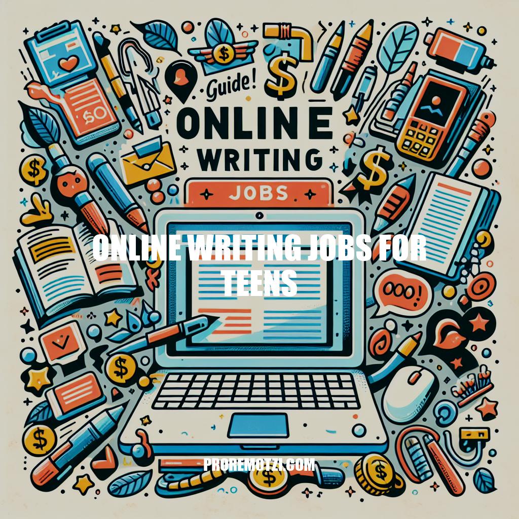 The Ultimate Guide to Online Writing Jobs for Teens