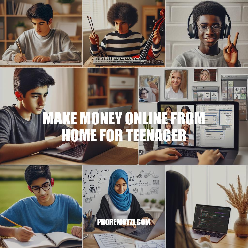 Top Ways to Make Money Online From Home for Teenagers